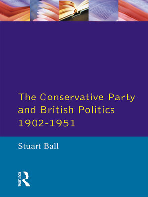 cover image of The Conservative Party and British Politics 1902--1951